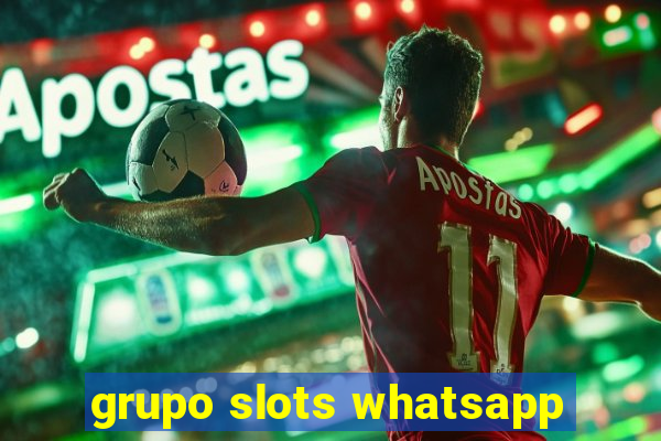 grupo slots whatsapp